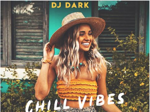 Dj Dark – Chill Vibes